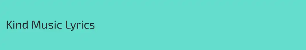 Kind Music Lyrics